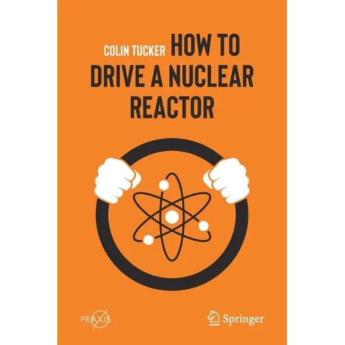 How to Drive a Nuclear Reactor - Paperback