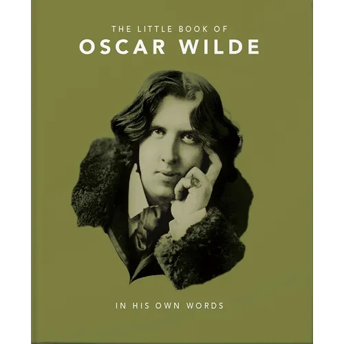Little Book of Oscar Wilde: Wit and Wisdom to Live by - Hardcover