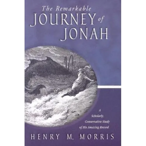 The Remarkable Journey of Jonah: A Verse-By-Verse Exposition of His Amazing Record - Paperback