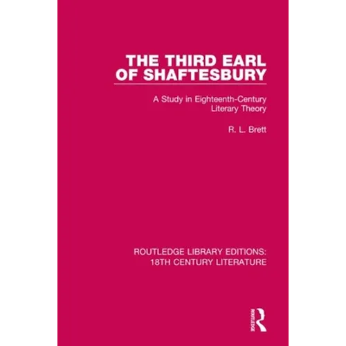 The Third Earl of Shaftesbury: A Study in Eighteenth-Century Literary Theory - Paperback