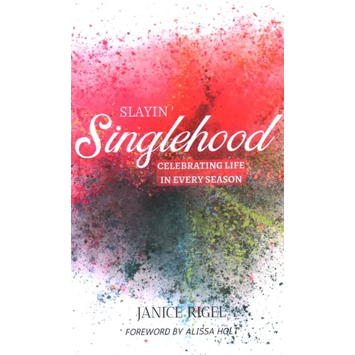 Slayin' Singlehood: Celebrating Life in Every Season - Hardcover