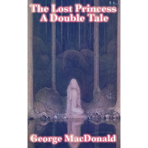 The Lost Princess: A Classic Victorian Fairy Story - Hardcover