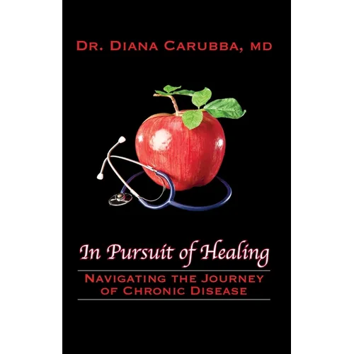 In Pursuit of Healing: Navigating the Journey of Chronic Disease - Paperback
