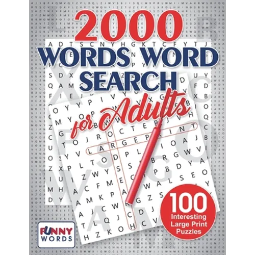 2000 Words Word Search for Adults: 100 Interesting Large Print Puzzles - Paperback