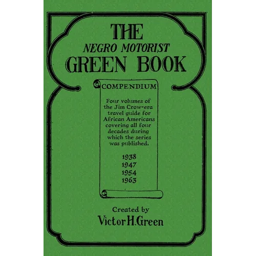 The Negro Motorist Green Book Compendium - Hardcover