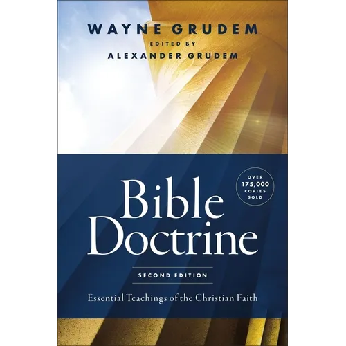 Bible Doctrine, Second Edition: Essential Teachings of the Christian Faith - Hardcover