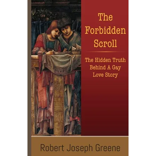 The Forbidden Scroll: The Hidden Truth Behind A Gay Love Story - Paperback