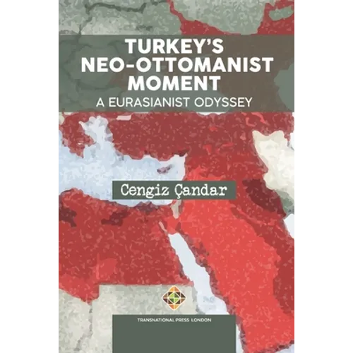 Turkey's Neo-Ottomanist Moment - A Eurasianist Odyssey - Paperback