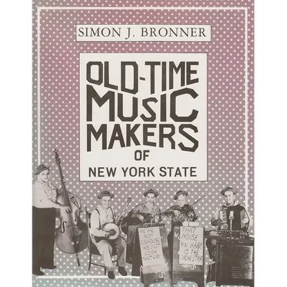 Old-Time Music Makers of New York State - Hardcover