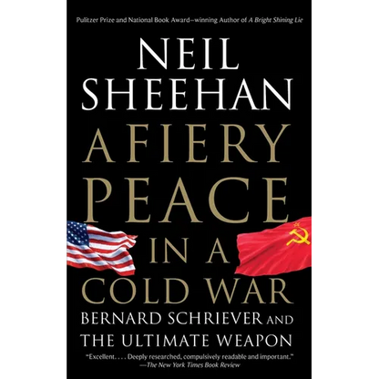 A Fiery Peace in a Cold War: Bernard Schriever and the Ultimate Weapon - Paperback