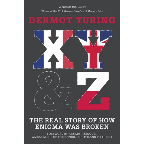 X, Y & Z: The Real Story of How Enigma Was Broken - Paperback