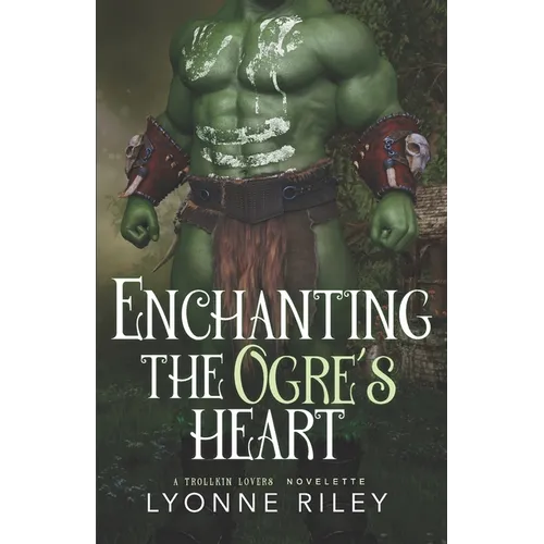 Enchanting the Ogre's Heart - Paperback