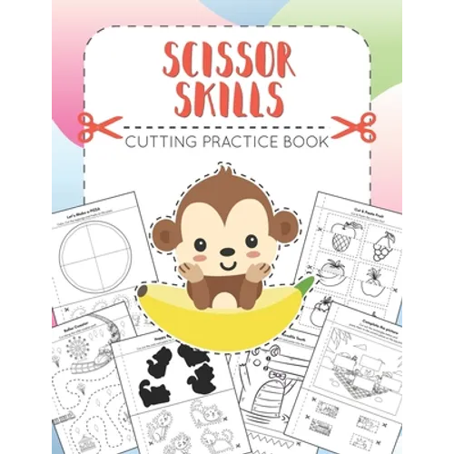 SCISSOR SKILLS - Cutting Practice Book: for Preschoolers and Kindergarten (Ages 3-5). Developing Fine Motor Skills, Hand-Eye Coordination - Let's Cut - Paperback