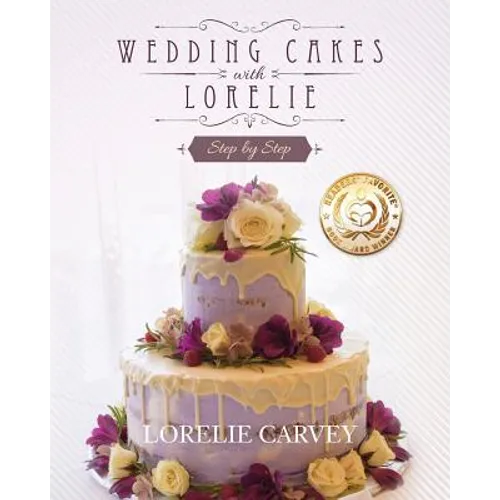 Wedding Cakes With Lorelie Step by Step - Paperback