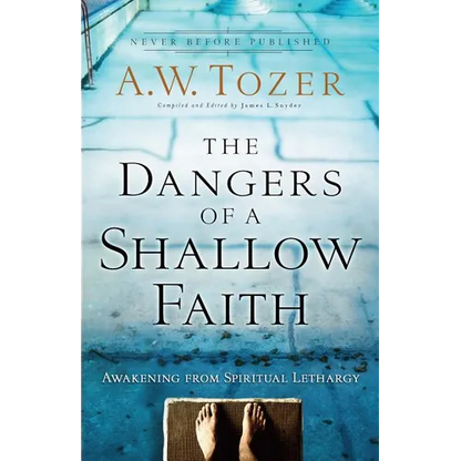 The Dangers of a Shallow Faith: Awakening from Spiritual Lethargy - Paperback