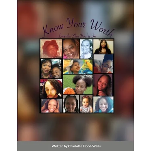 Know Your Worth: Love the Skin You're In - Paperback
