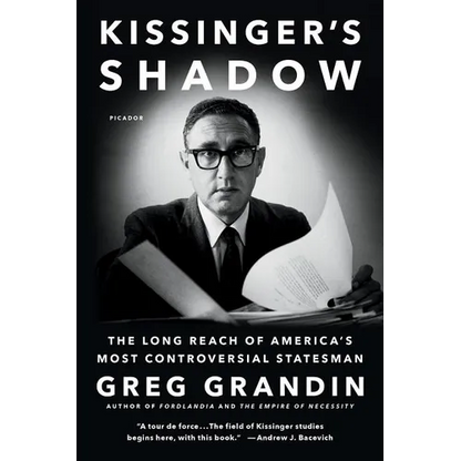 Kissinger's Shadow: The Long Reach of America's Most Controversial Statesman - Paperback