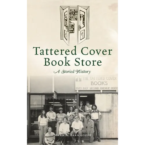 Tattered Cover Book Store: A Storied History - Hardcover