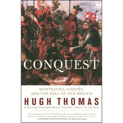 Conquest: Cortes, Montezuma, and the Fall of Old Mexico - Paperback