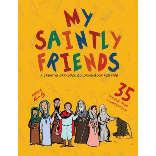 My Saintly Friends: A Creative Orthodox coloring book for kids - Paperback