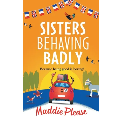 Sisters Behaving Badly - Hardcover