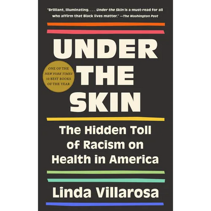 Under the Skin: The Hidden Toll of Racism on Health in America - Paperback