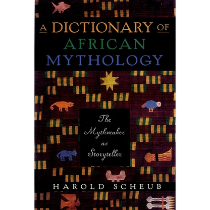 Dictionary of African Mythology: The Mythmaker as Storyteller - Paperback