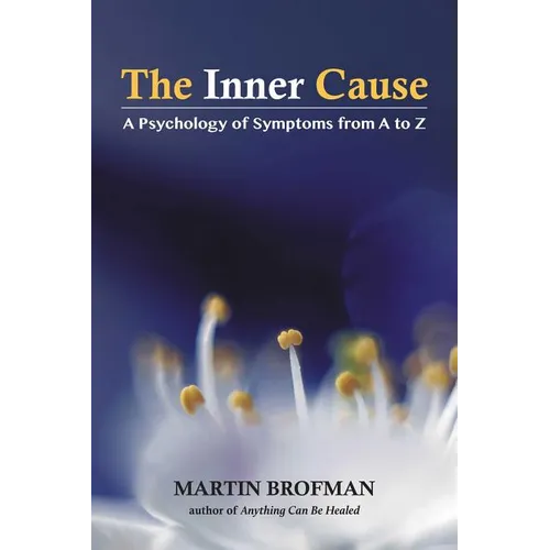 The Inner Cause: A Psychology of Symptoms from A to Z - Paperback
