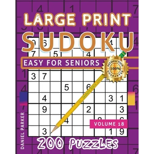 Large Print Easy Sudoku Puzzle Book For Seniors: 200 Sudoku Puzzles For Adults; Volume 18 - Paperback
