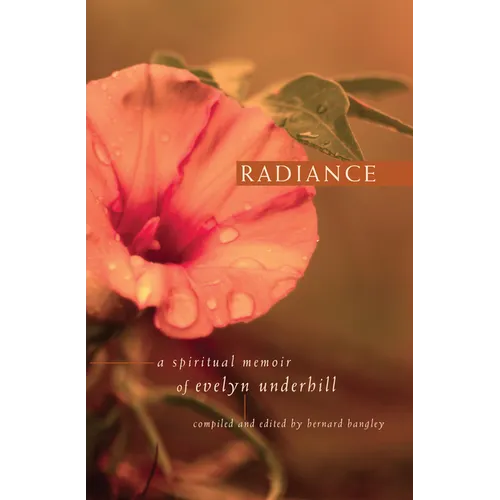 Radiance: A Spiritual Memoir of Evelyn Underhill - Paperback