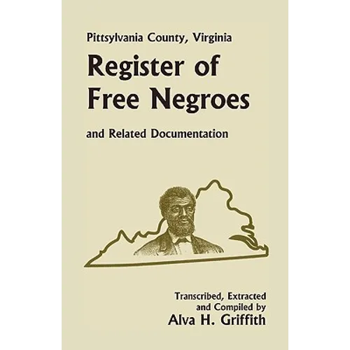 Pittsylvania County, Virginia Register of Free Negroes and Related Documentation - Paperback