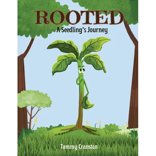 Rooted: A Seedling's Journey - Paperback