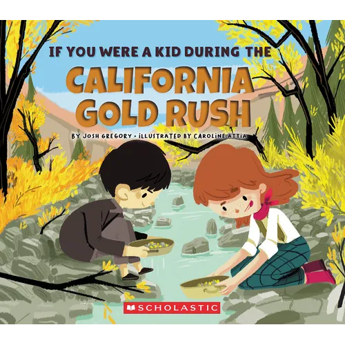 If You Were a Kid During the California Gold Rush (If You Were a Kid) - Paperback