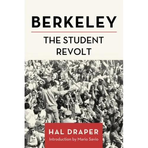 Berkeley: The Student Revolt - Hardcover