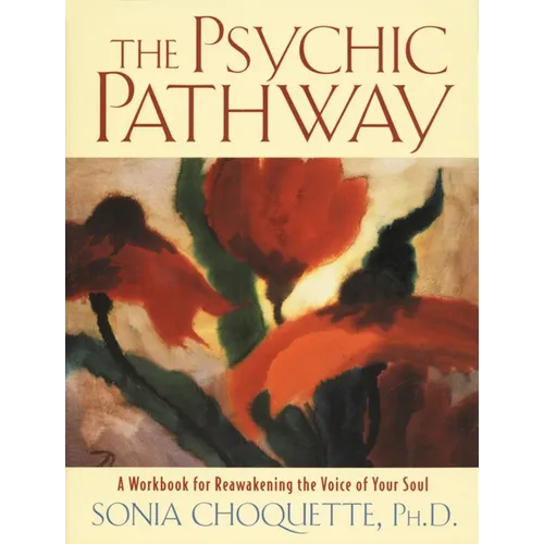 The Psychic Pathway: A Workbook for Reawakening the Voice of Your Soul - Paperback