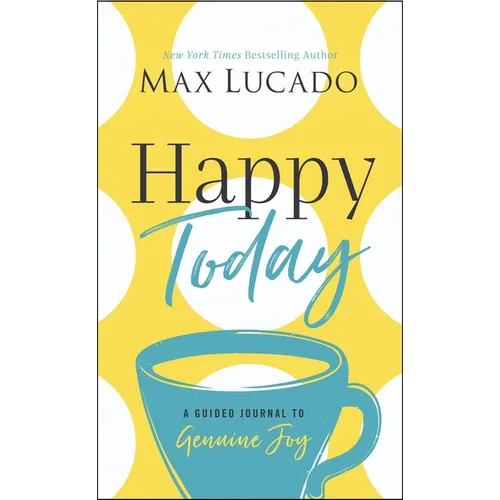 Happy Today: A Guided Journal to Genuine Joy (a Devotional Journal) - Hardcover
