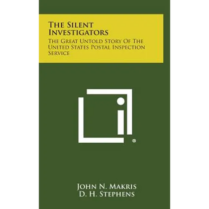 The Silent Investigators: The Great Untold Story of the United States Postal Inspection Service - Hardcover