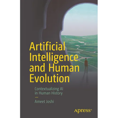 Artificial Intelligence and Human Evolution: Contextualizing AI in Human History - Paperback