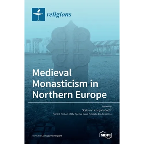 Medieval Monasticism in Northern Europe - Hardcover