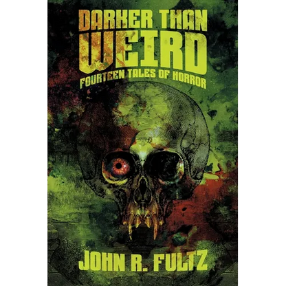 Darker Than Weird: Fourteen Tales of Horror - Paperback