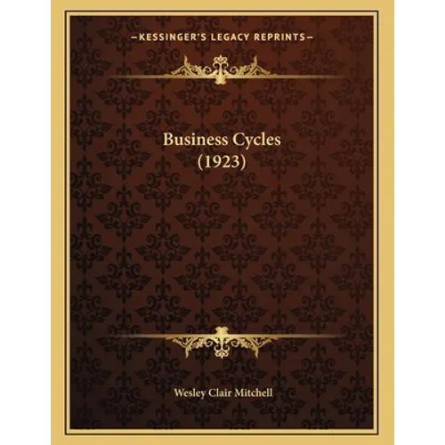 Business Cycles (1923) - Paperback