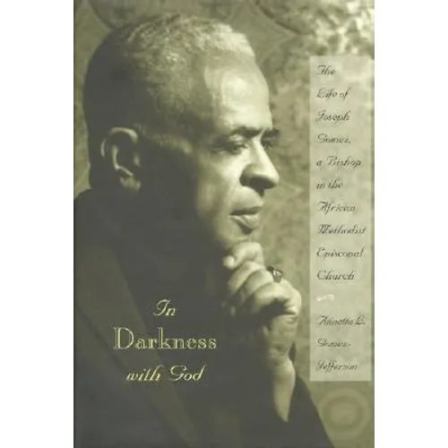 In Darkness with God: The Life of Joseph Gomez, a Bishop in the African Methodist Episcopal Church - Hardcover