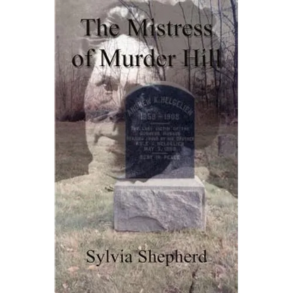 The Mistress of Murder Hill: The Serial Killings of Belle Gunness - Paperback