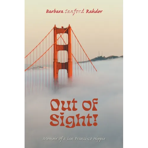 Out of Sight!: Memoir of a San Francisco Hippie - Paperback