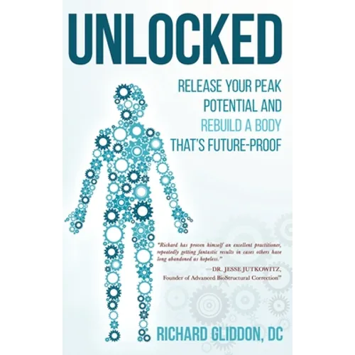 Unlocked: Release Your Peak Potential and Rebuild a Body that's Future-Proof - Paperback