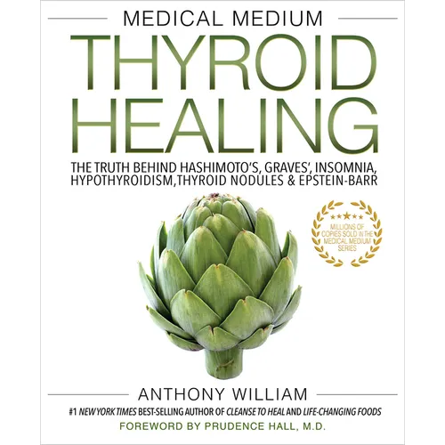 Medical Medium Thyroid Healing: The Truth Behind Hashimoto's, Graves', Insomnia, Hypothyroidism, Thyroid Nodules & Epstein-Barr - Paperback