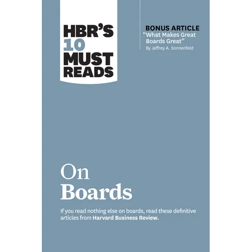 Hbr's 10 Must Reads on Boards (with Bonus Article "What Makes Great Boards Great" by Jeffrey A. Sonnenfeld) - Paperback