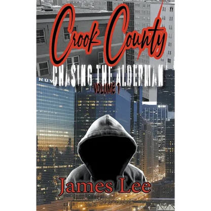 Chasing the Alderman: Crook County Vol.1 - Paperback
