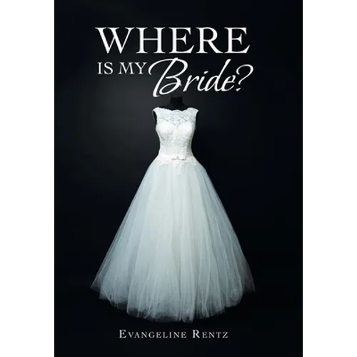 Where Is My Bride? - Hardcover