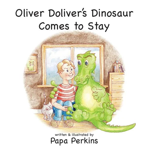 Oliver Doliver's Dinosaur Comes To Stay - Paperback